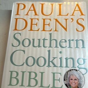 Paula Deen's Southern Cooking Bible : The New Classic Guide to Delicious Dishes